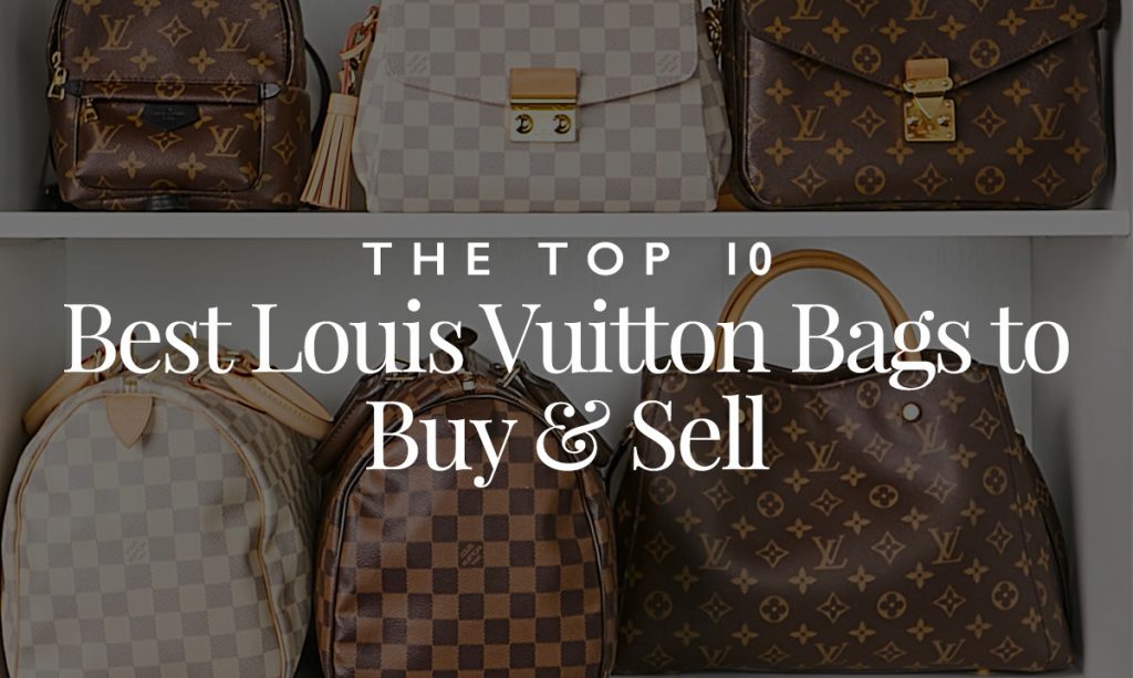 Top 10 Best Louis Vuitton Bags to Buy & Sell | Yoogi's Closet