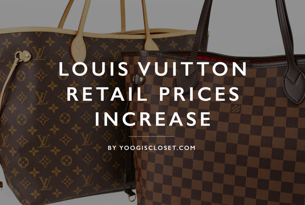 Louis Vuitton Price Increase 2018 | YoogisCloset.com